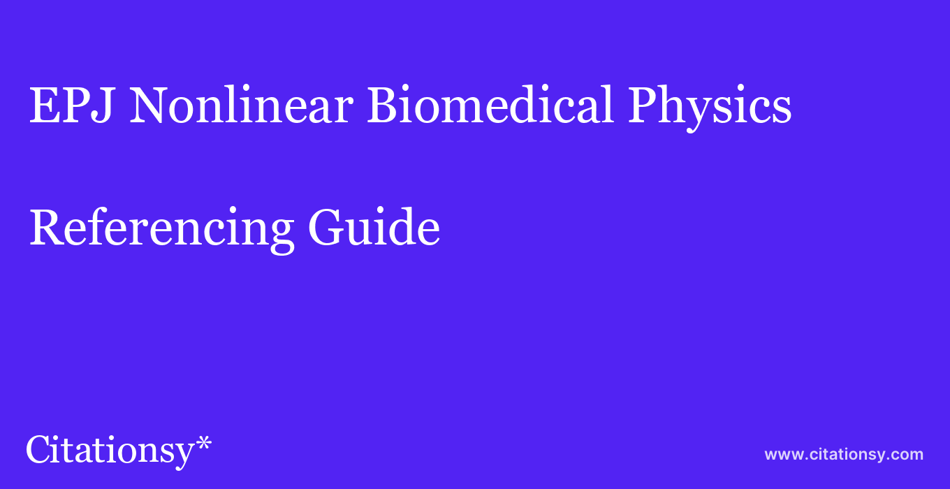 cite EPJ Nonlinear Biomedical Physics  — Referencing Guide